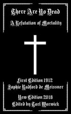There Are No Dead: In Refutation of Mortality