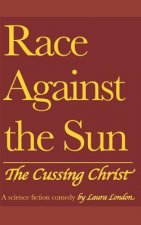 Race Against the Sun: The Cussing Christ