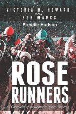 Rose Runners: Chronicles of the Kentucky Derby Winners