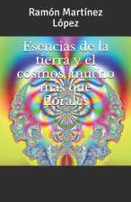 Esencias de la Tierra Y El Cosmos, Mucho Mas Que Florales