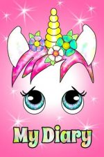 My Diary: A Unicorn Diary for Girls