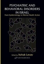 Psychiatric and Behavioral Disorders in Israel: From Epidemiology to Mental Health Action