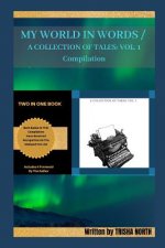 My World in Words/ A Collection of Tales Vol. 1 Compilation