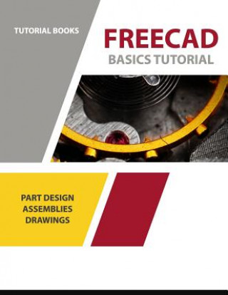 Freecad Basics Tutorial: Part Design, Assemblies, and Drawings
