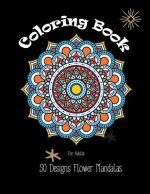 Coloring Books for Adults: 50 Designs Flower Mandalas