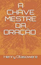 A Chave Mestre Da Oraç?o
