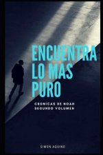Encuentra lo más puro: crónicas de Noah