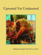 Uprooted Yet Undaunted