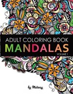Mandalas: Adult Coloring Book: Unique Mandala Designs and Stress Relieving Patterns for Adult Relaxation, Meditation, and Happin