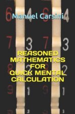 Reasoned Mathematics for Quick Mental Calculation