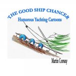 The Good Ship Chancer: Humorous Yachting Cartoons