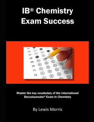 Ib Chemistry Exam Success: Master the Key Vocabulary of the International Baccalaureate Exam in Chemistry
