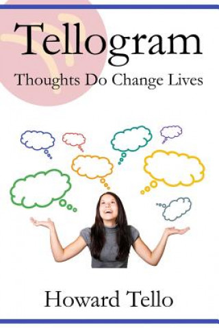Tellogram: Thoughts Do Change Lives