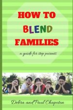 How to Blend Families: A Guide for Step Parents