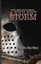 A Violent Storm: Poetry & Images of the Viking Age