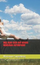 Wie Man Sich Mit Einem Mädchen Verabredet