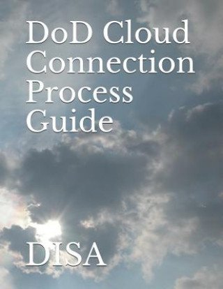 Dod Cloud Connection Process Guide: Disa
