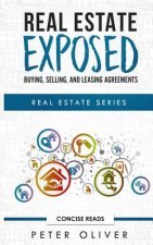 Real Estate Exposed: Buying, Selling, and Leasing Agreements