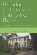 Uxbridge Ontario Book 2 in Colour Photos