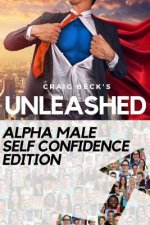 Unleashed: Alpha Male Self Confidence Edition