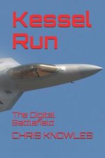 Kessel Run: The Digital Battlefield