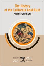 The History of the California Gold Rush: Panning for Fortune