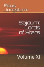 Sojourn: Lords of Stars: Volume XI