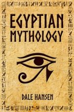 Egyptian Mythology: Tales of Egyptian Gods, Goddesses, Pharaohs, & the Legacy of Ancient Egypt.