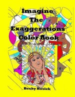 Imagine The Exaggerations Color Book