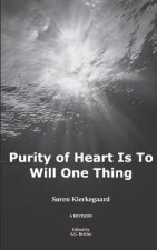 Purity of Heart is to Will One Thing: A Revision
