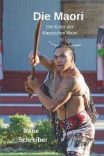 Die Maori: Die Kultur der klassischen Maori