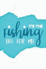 It's the Fishing Life for Me