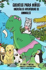 Cuentos Para Ni?os: Increíbles Aventuras de Animales