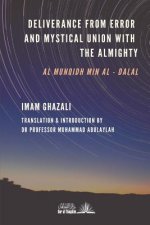 Deliverance from Error & Mystical Union with the Almighty: Al-Munqidh min Al-Dalal