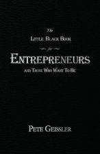 Little Black Book for Entrepreneurs and Those Who Want to Be