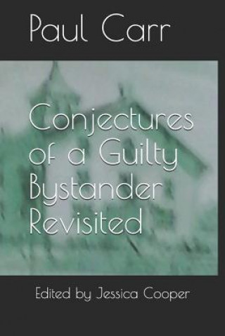 Conjectures of a Guilty Bystander Revisited