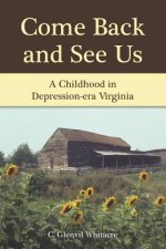 Come Back and See Us: A Childhood in Depression-era Virginia