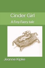 Cinder Girl: A Frey Faery tale