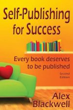 Self-Publishing for Success: Every Book Deserves to Be Published