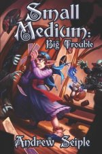 Small Medium: Big Trouble