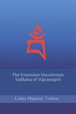 The Extensive Uncommon Sadhana of Vajrayogini