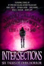 Intersections: Six Tales of Ouija Horror