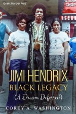 Jimi Hendrix - Black Legacy: (A Dream Deferred)