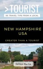 Greater Than a Tourist- New Hampshire USA: 50 Travel Tips from a Local