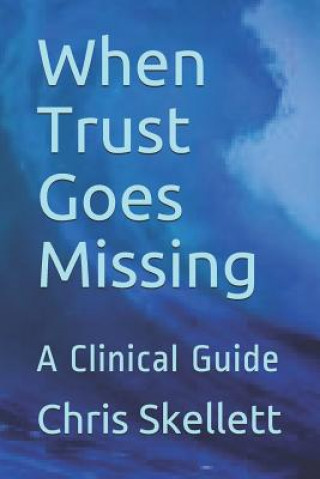 When Trust Goes Missing: A Clinical Guide