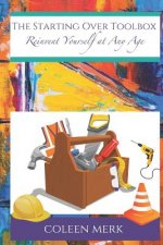 The Starting Over Toolbox: Reinvent Yourself at Any Age