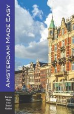 Amsterdam Made Easy: Walks and Sights of Amsterdam (Europe Made Easy)