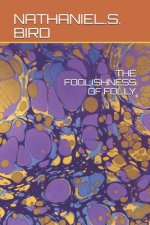 The Foolishness of Folly