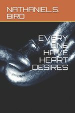 Every One Have Heart Desires