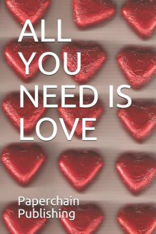 All You Need Is Love